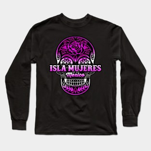 Isla Mujeres Mexico - Island Near Cancun - Sugar Skull Long Sleeve T-Shirt